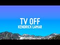 Kendrick Lamar Tv Off Lyrics