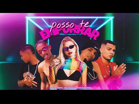 OS SEM LIMITES, LODOVICK , FEAT. MC ERICKA - POSSO TE EMPURRAR