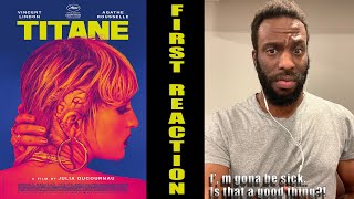 TITANE (2021) - FIRST REACTION!! (I'm Nauseous)