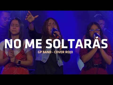 No me soltarás - GP BAND - [Cover Rojo]