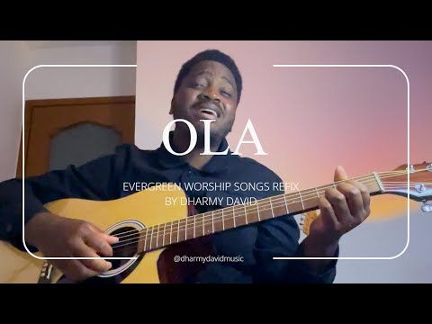 Evergreen Worship Songs Refix by Dharmy David - Ola