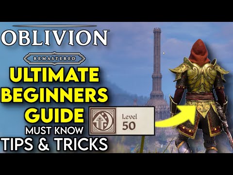 ULTIMATE Beginners Guide To Oblivion Remastered - Oblivion Remaster Tips And Tricks