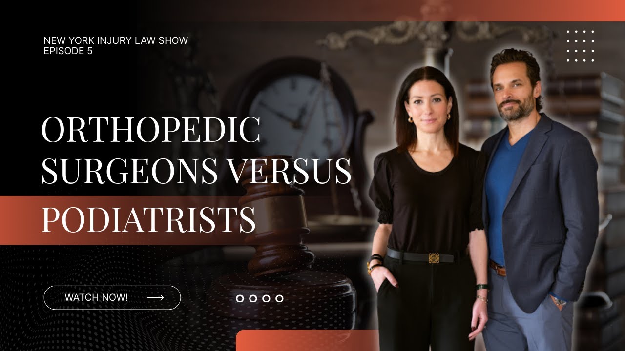 New York Injury Law Show - Episode 5: Orthopedic surgeons vs. podiatrists - what's the difference?