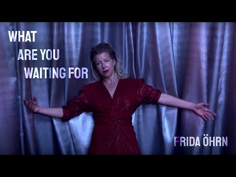 Frida Öhrn - What Are You Waiting For (Official Music Video)