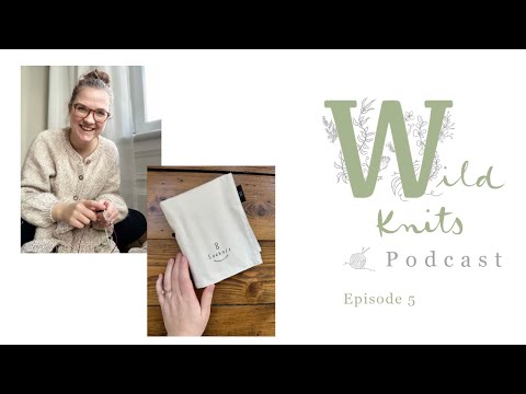 Wild Knits Podcast - Episode 5: Maman Sweater & Seeknit Shiotake Needles || Knitting Podcast (AD)