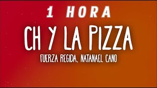 [1 HORA] Fuerza Regida, Natanael Cano - CH Y LA PIZZA
