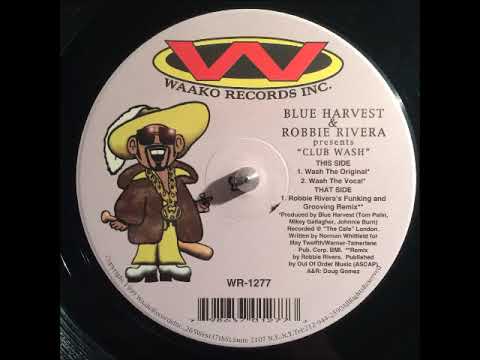 Blue Harvest & Robbie Rivera  - Club Wash - Wash The Original
