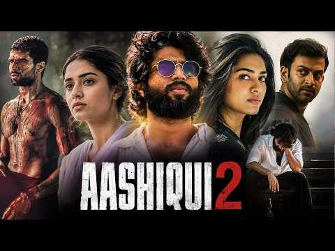 AASHIQUI 2 - New Released South Indian Full Movie 2026 | Vijay Deverkonda. Shalini Pandey