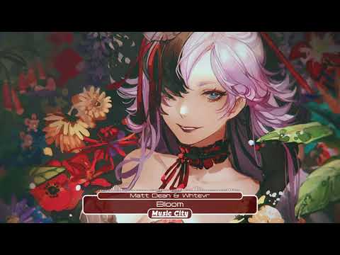 Matt Dean & Whtevr - Bloom