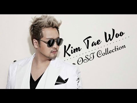 Kim Tae Woo (김태우) - OST Collection