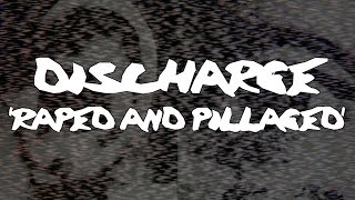 DISCHARGE - 'Raped And Pillaged' (OFFICIAL TRACK)