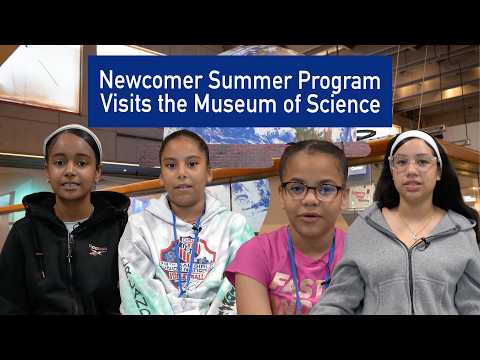 Newcomer Summer Program Visits the Museum of Science thumbnail