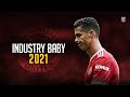 Cristiano Ronaldo • Lil Nas X - Industry Baby • Skills & Goals 2021 | HD