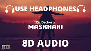 Maskhari (8D Audio)-Dil Bechara |Sunidhi Chauhan,Hriday Gattani | Sushant Singh Rajput | AR Rahaman🎧