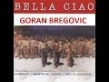 BELLA CIAO GORAN BREGOVIC 
