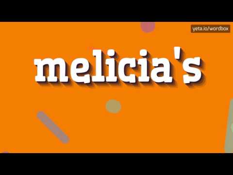 MELICIA'S - HOW TO PRONOUNCE IT!?