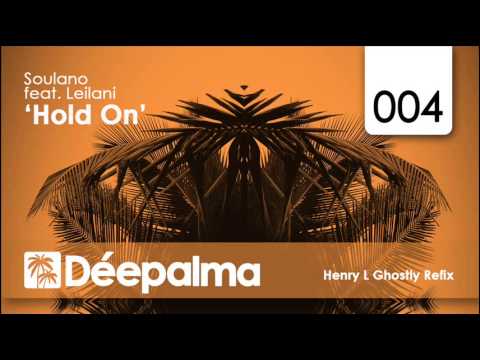 Soulano feat. Leilani - Hold On (Henry L Ghostly Refix)