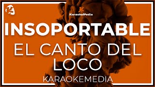 Insoportable - Canto Del Loco LETRA (INSTRUMENTAL KARAOKE)