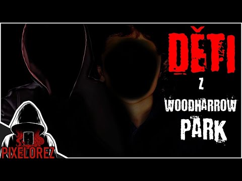 Děti z Woodharrow Park - Creepypasta [CZ]