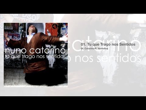 Nuno Catarino - TU QUE TRAGO NOS SENTIDOS (MEU FADO ANTIGO) (áudio)