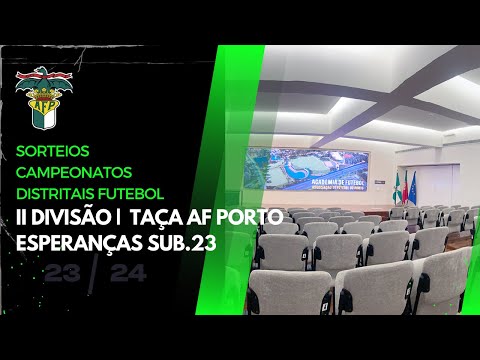 🔥 Emoção Tripla ao Vivo: Sorteios II Divisão, Taça AF Porto e Sub-23⚽🏆