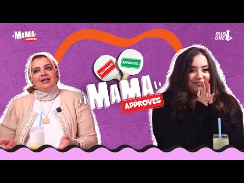 Mama Approves - EP3 with Nahla & Hana