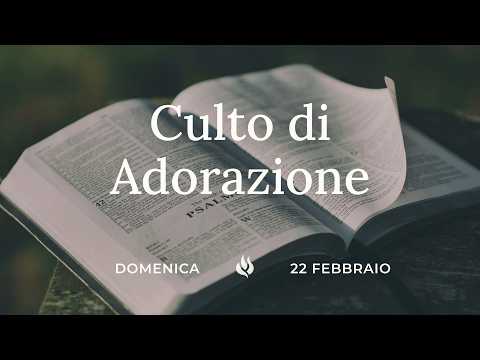 Culto di Adorazione 22 Febbraio 2026 - Daniele Ramunno