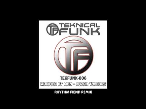 Modified By Man - Razor Threads (Rhythm Fiend Remix)