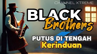 Download lagu Black Brother's (1979) - PUTUS DITENGAH KERINDUAN (Cover Song)  mp3
