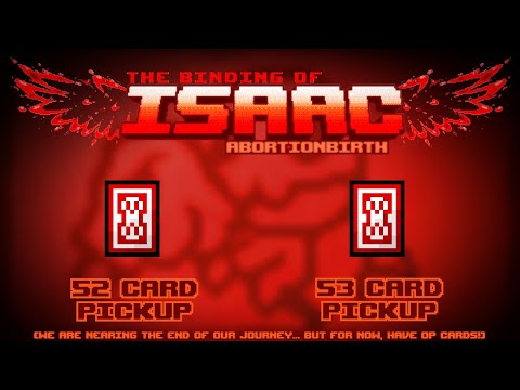 The Binding of Isaac: Abortionbirth+ Item Guide - 52 Card Pickup, 53 Card Pickup