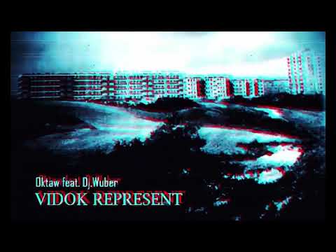 Oktaw -  Vidok Represent feat. Dj.Wuber