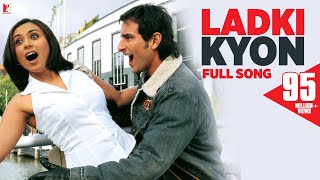 Ladki Kyon - Full Song  Hum Tum  Saif Ali Khan  Ra