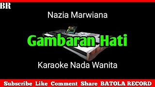 Download lagu Gambaran Hati Karaoke Nada Wanita { Nazia Marwiana } mp3