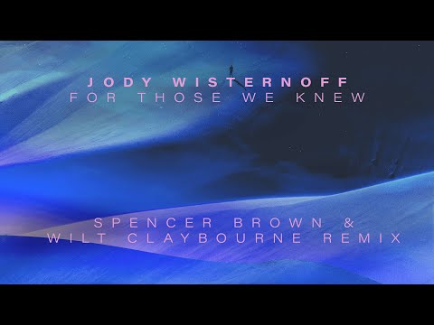 Jody Wisternoff feat. Mimi Page - For Those We Knew (Spencer Brown & Wilt Claybourne Remix)