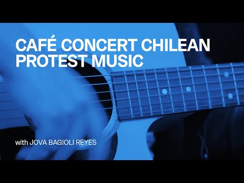 Café Concert: Chilean Protest Music with Jova Bagioli Reyes