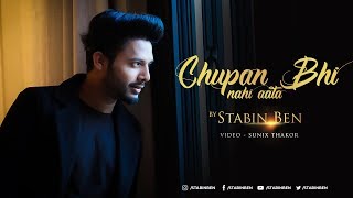 Chupana Bhi Nahi Aata | Stebin Ben | Cover | Lyrics Video