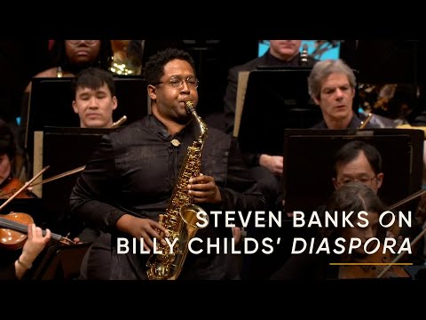 Steven Banks on Billy Childs' Diaspora (Concerto for Saxophone and Orchestra)
