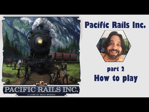 Pacific Rails Inc. - Part 2: how to play [JLTEI]