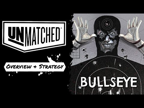 Unmatched, Bullseye quick guide, overview & strategy 