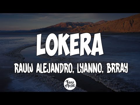 Lokera - Rauw Alejandro x Lyanno x Brray (Letra/Lyrics)