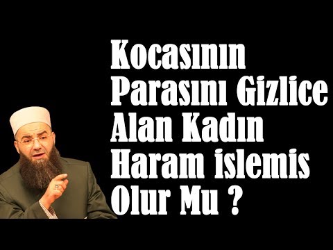 Kocasının Parasını Gizlice Alan Kadın Haram İşlemiş Olur Mu