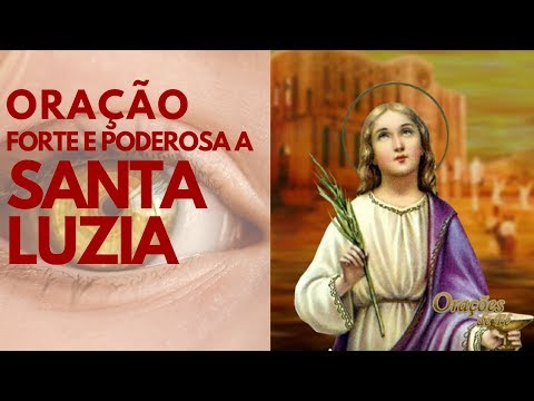 ORAÇÃO FORTE E PODEROSA A SANTA LUZIA