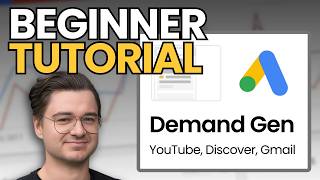 Demand Gen Tutorial & Campaign Setup (Google Ads BEST Practices)