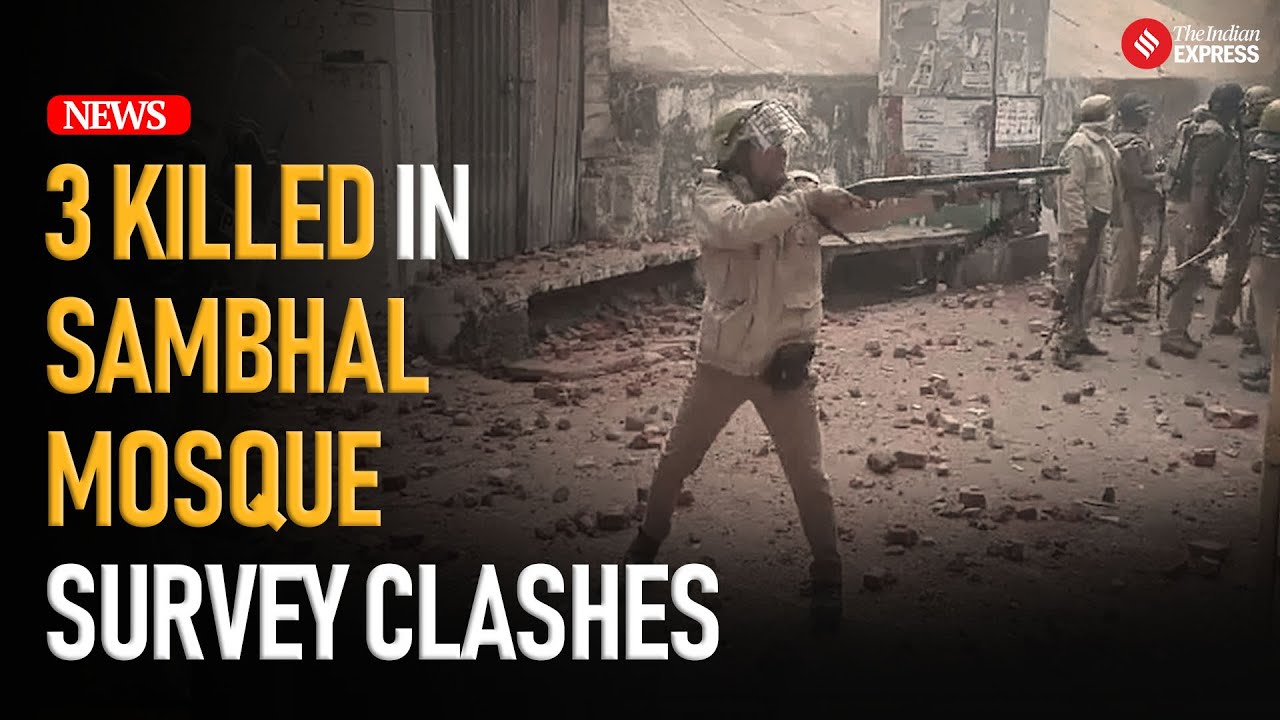 UP News : Violence in Sambhal claims 3 lives, injures several police officers during mosque survey