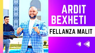 Ardit Bexheti - Moj Fellenza E Malit