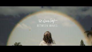 THE ALBUM LEAF "BETWEEN WAVES" (Official Music Video)