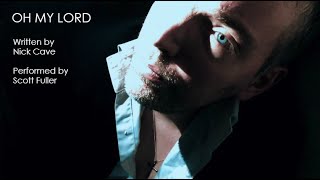 Oh My Lord - Nick Cave and The Bad Seeds Cover (for Bad Seed TeeVee)