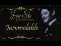 Javier Solís Inconsolable    Letra