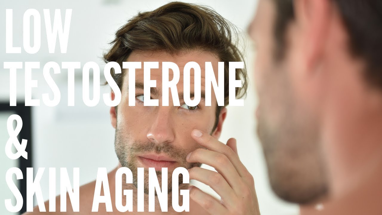 Low Testosterone & Skin Aging - YouTube