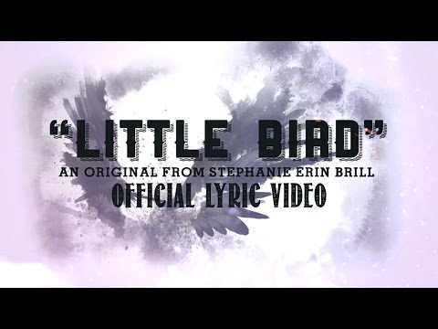 Little Bird Official Lyric Video - Stephanie Erin Brill